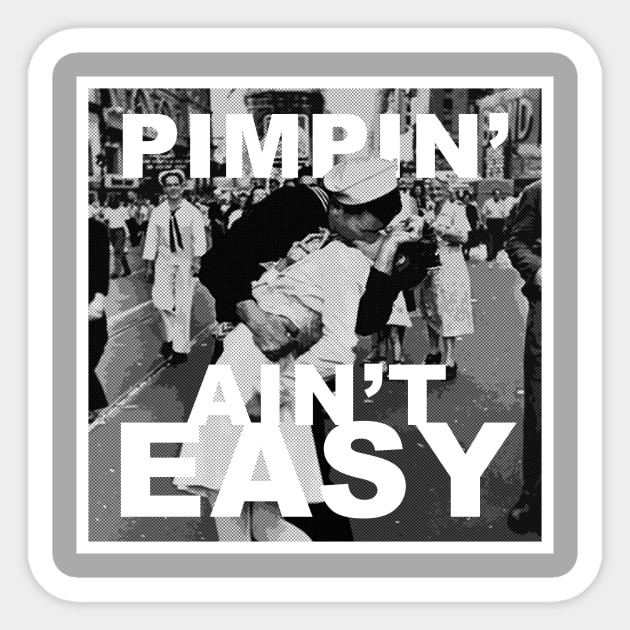 Pimpin' Ain't Easy Sticker by nickbuccelli